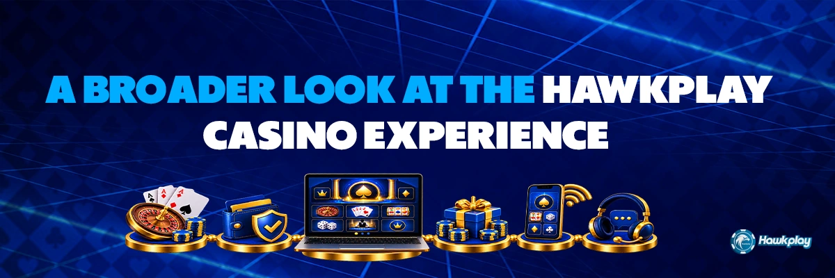A Broader Look at the Hawkplay Casino Experience